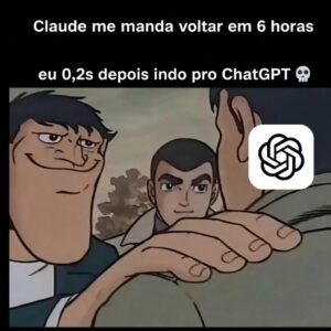 Meme em português sobre receber limite de uso no Claude e ir para o ChatGPT 0,2 segundo depois.
