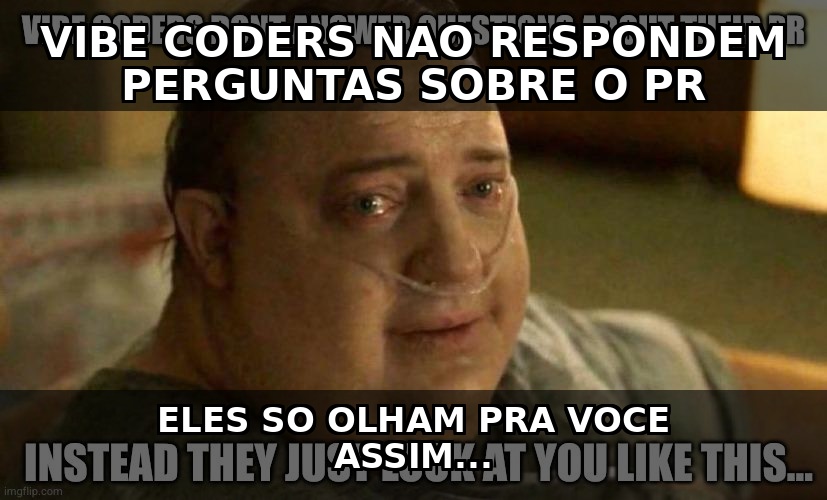 Meme sobre vibe coder em revisão de PR