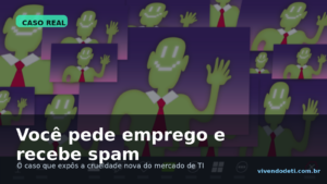 Capa editorial do Vivendo de TI sobre a crueldade de spam automatizado enviado para quem está procurando emprego