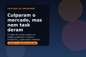Capa editorial do Vivendo de TI sobre um caso real de estágio quebrado em TI com falta de tasks e supervisão
