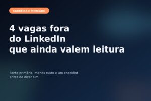 Capa editorial sobre vagas fora do LinkedIn e o que checar antes de aceitar uma proposta internacional.