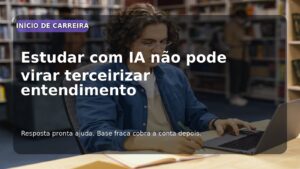 Card editorial sobre estudar programação com IA sem terceirizar entendimento, com estudante em biblioteca e headline curta em português.