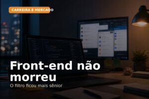 Capa do Vivendo de TI sobre o mercado de front-end mais sênior, menos remoto e mais exigente em UX, performance e produto.