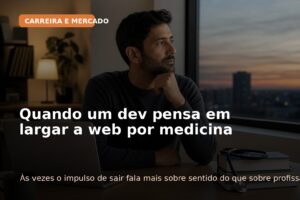 Capa do Vivendo de TI sobre um desenvolvedor refletindo sobre sair da web e mudar radicalmente de carreira.