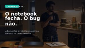 Capa do Vivendo de TI sobre a hora extra invisível do desenvolvedor depois que o expediente acaba.
