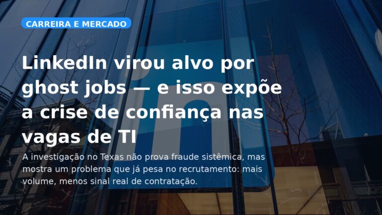 Capa editorial sobre a crise de confiança nas vagas de TI após investigação sobre ghost jobs no LinkedIn
