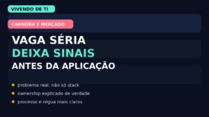 Capa editorial sobre 5 sinais de vaga séria em TI antes da aplicação