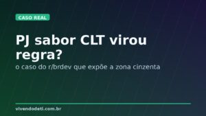 Capa editorial sobre vaga PJ com rotina parecida com CLT no mercado de TI.