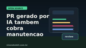 Capa editorial sobre PR gerado por IA e manutenção de projetos open source